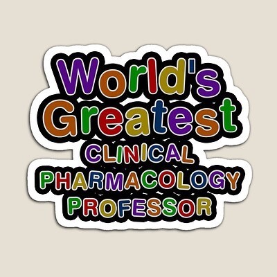World's Greatest CLINICAL PHARMACOLOGY PROFESSOR Sticker