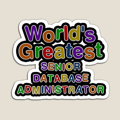World's Greatest SENIOR DATABASE ADMINISTRATOR Sticker