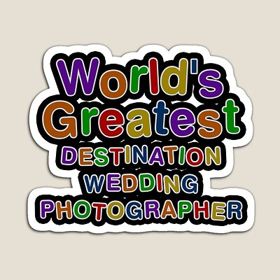 World's Greatest DESTINATION WEDDING PHOTOGRAPHER Sticker