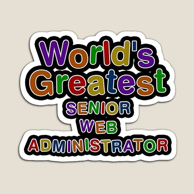 World's Greatest SENIOR WEB ADMINISTRATOR Sticker