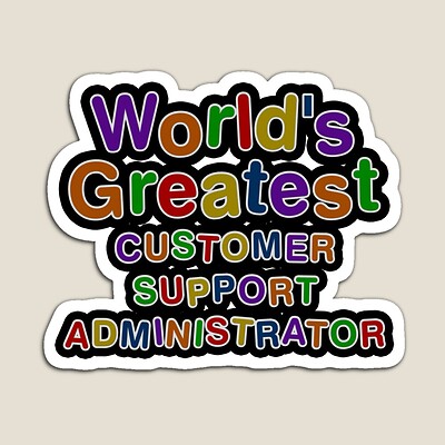 World's Greatest CUSTOMER SUPPORT ADMINISTRATOR Sticker