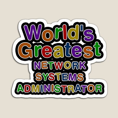 World's Greatest NETWORK SYSTEMS ADMINISTRATOR Sticker