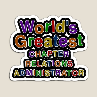 World's Greatest CHAPTER RELATIONS ADMINISTRATOR Sticker