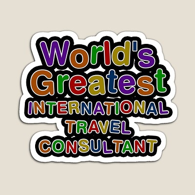 World's Greatest INTERNATIONAL TRAVEL CONSULTANT Sticker