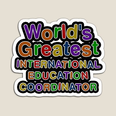 World's Greatest INTERNATIONAL EDUCATION COORDINATOR Sticker
