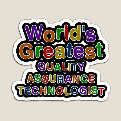 World's Greatest QUALITY ASSURANCE TECHNOLOGIST Sticker