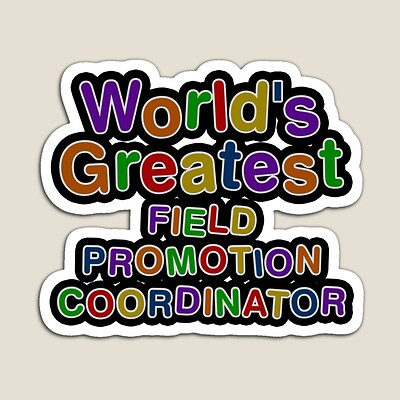 World's Greatest FIELD PROMOTION COORDINATOR Sticker