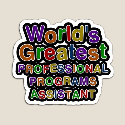 World's Greatest PROFESSIONAL PROGRAMS ASSISTANT Sticker