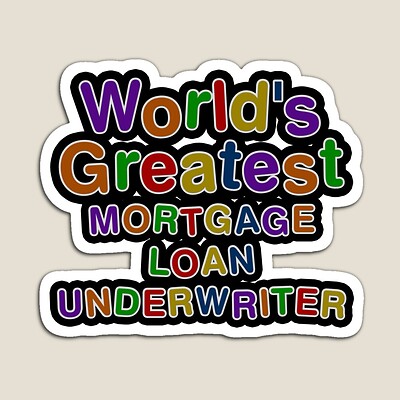 World's Greatest MORTGAGE LOAN UNDERWRITER Sticker