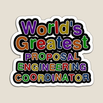 World's Greatest PROPOSAL ENGINEERING COORDINATOR Sticker