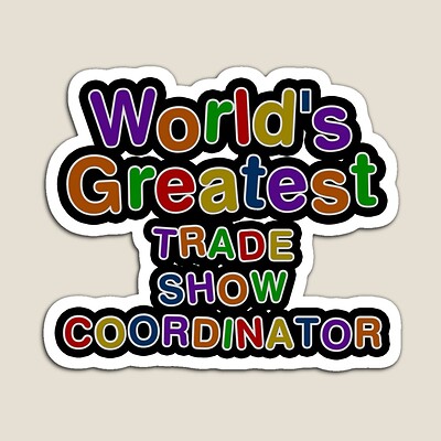 World's Greatest TRADE SHOW COORDINATOR Sticker