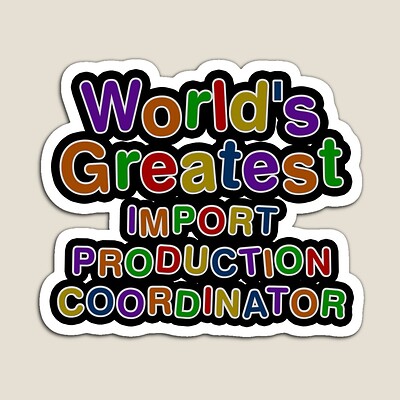 World's Greatest IMPORT PRODUCTION COORDINATOR Sticker
