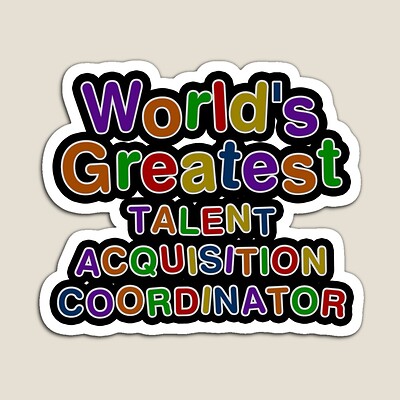 World's Greatest TALENT ACQUISITION COORDINATOR Sticker