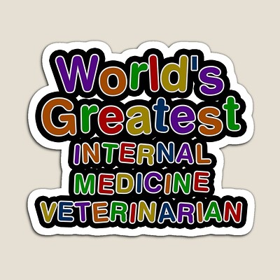 World's Greatest INTERNAL MEDICINE VETERINARIAN Sticker