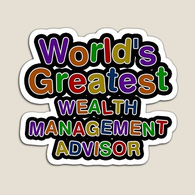 World's Greatest WEALTH MANAGEMENT ADVISOR Sticker