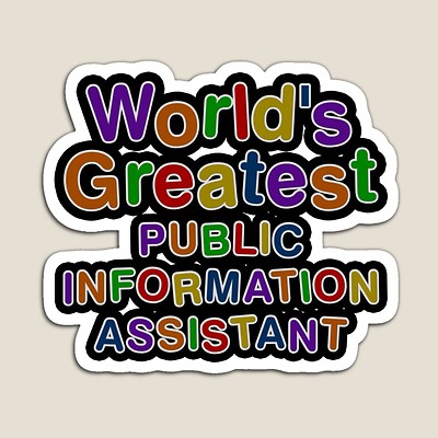 World's Greatest PUBLIC INFORMATION ASSISTANT Sticker