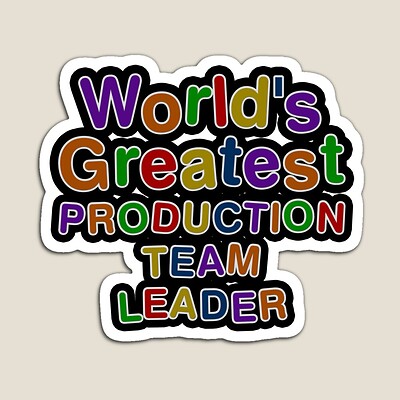 World's Greatest PRODUCTION TEAM LEADER Sticker