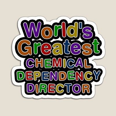 World's Greatest CHEMICAL DEPENDENCY DIRECTOR Sticker