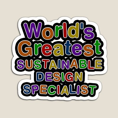 World's Greatest SUSTAINABLE DESIGN SPECIALIST Sticker