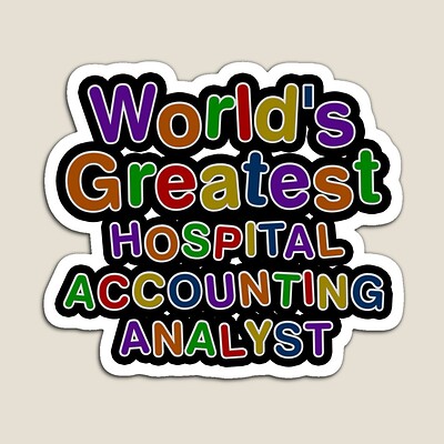 World's Greatest HOSPITAL ACCOUNTING ANALYST Sticker