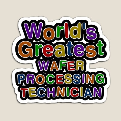 World's Greatest WAFER PROCESSING TECHNICIAN Sticker