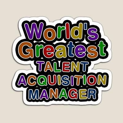World's Greatest TALENT ACQUISITION MANAGER Sticker
