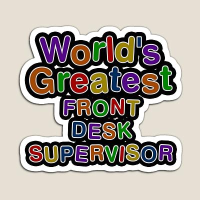 World's Greatest FRONT DESK SUPERVISOR Sticker
