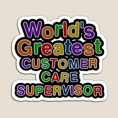 World's Greatest CUSTOMER CARE SUPERVISOR Sticker