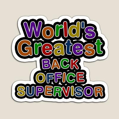World's Greatest BACK OFFICE SUPERVISOR Sticker