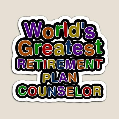 World's Greatest RETIREMENT PLAN COUNSELOR Sticker