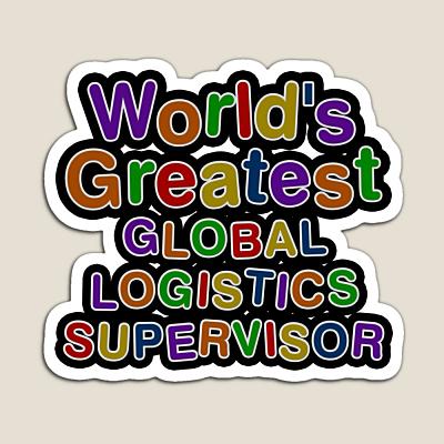 World's Greatest GLOBAL LOGISTICS SUPERVISOR Sticker