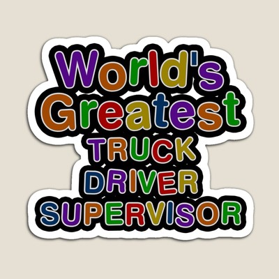 World's Greatest TRUCK DRIVER SUPERVISOR Sticker