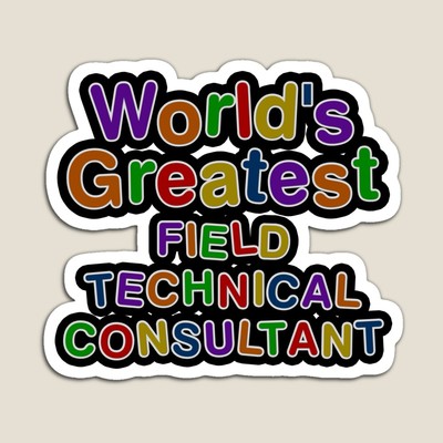 World's Greatest FIELD TECHNICAL CONSULTANT Sticker