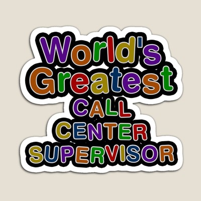 World's Greatest CALL CENTER SUPERVISOR Sticker