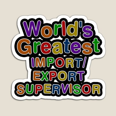 World's Greatest IMPORT/ EXPORT SUPERVISOR Sticker