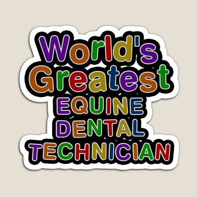 World's Greatest EQUINE DENTAL TECHNICIAN Sticker