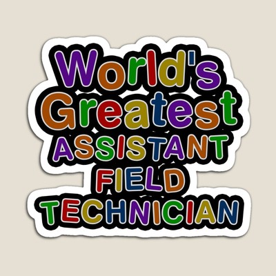 World's Greatest ASSISTANT FIELD TECHNICIAN Sticker