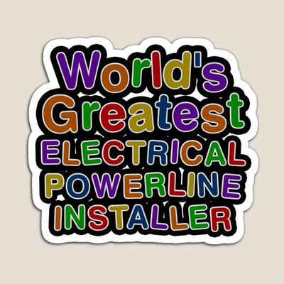 World's Greatest ELECTRICAL POWERLINE INSTALLER Sticker