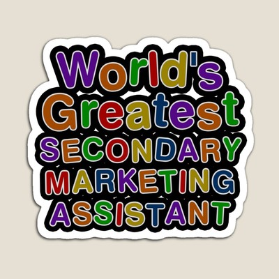World's Greatest SECONDARY MARKETING ASSISTANT Sticker