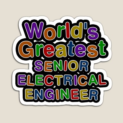 World's Greatest SENIOR ELECTRICAL ENGINEER Sticker