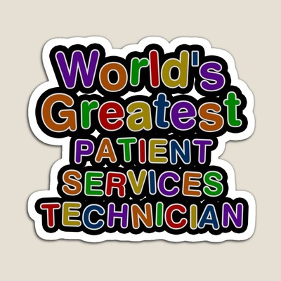 World's Greatest PATIENT SERVICES TECHNICIAN Sticker
