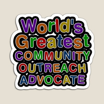 World's Greatest COMMUNITY OUTREACH ADVOCATE Sticker