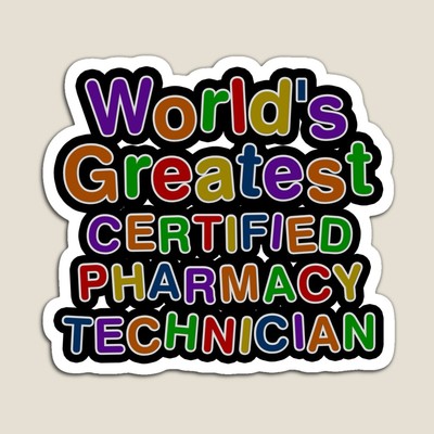 World's Greatest CERTIFIED PHARMACY TECHNICIAN Sticker
