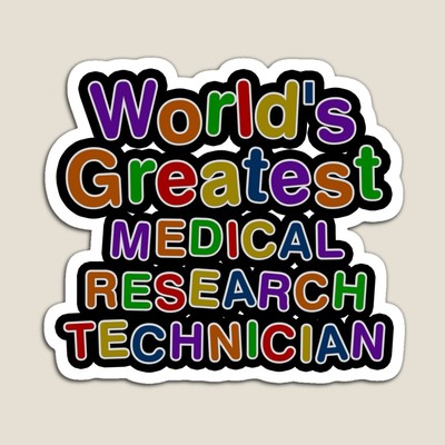 World's Greatest MEDICAL RESEARCH TECHNICIAN Sticker