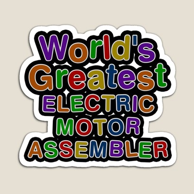 World's Greatest ELECTRIC MOTOR ASSEMBLER Sticker