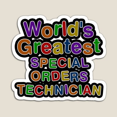 World's Greatest SPECIAL ORDERS TECHNICIAN Sticker