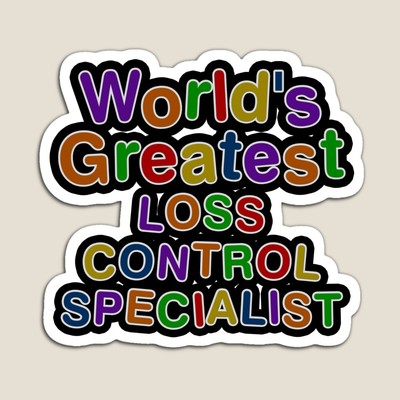 World's Greatest LOSS CONTROL SPECIALIST Sticker