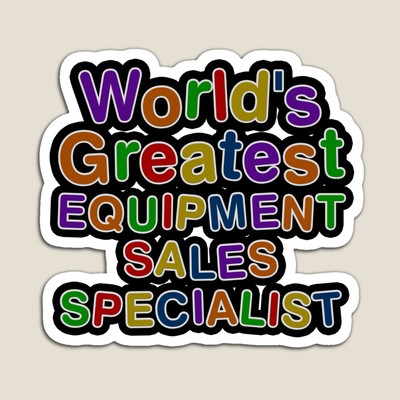 World's Greatest EQUIPMENT SALES SPECIALIST Sticker
