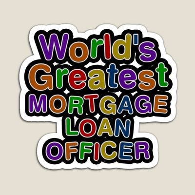 World's Greatest MORTGAGE LOAN OFFICER Sticker
