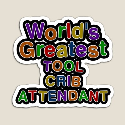 World's Greatest TOOL CRIB ATTENDANT Sticker